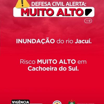 Defesa Civil alerta: INUNDA&Ccedil;&Atilde;O no rio Jacu&iacute;. Risco MUITO ALTO em Cachoeira do Sul
