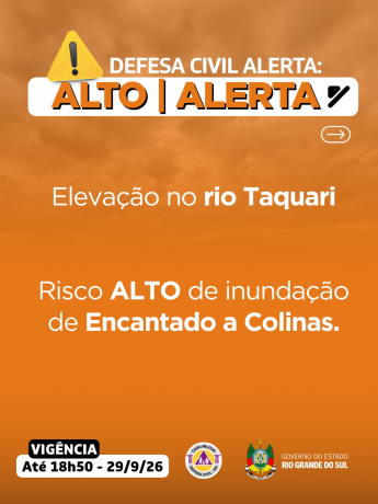 Defesa Civil alerta: eleva&ccedil;&atilde;o do rio Taquari. Risco ALTO de inunda&ccedil;&atilde;o de Encantado a Colinas